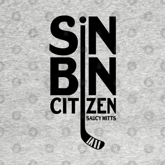 Sin Bin Citizen Hockey by SaucyMittsHockey